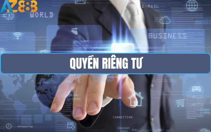 Chính Sách Về Quyền Riêng Tư Cho Thành Viên Tại AZ888